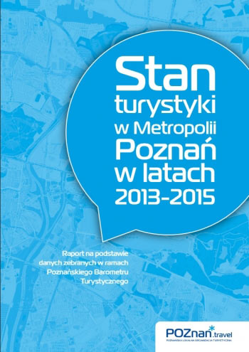 Stan turystyki w Metropolii Poznań w latach 2013-2015