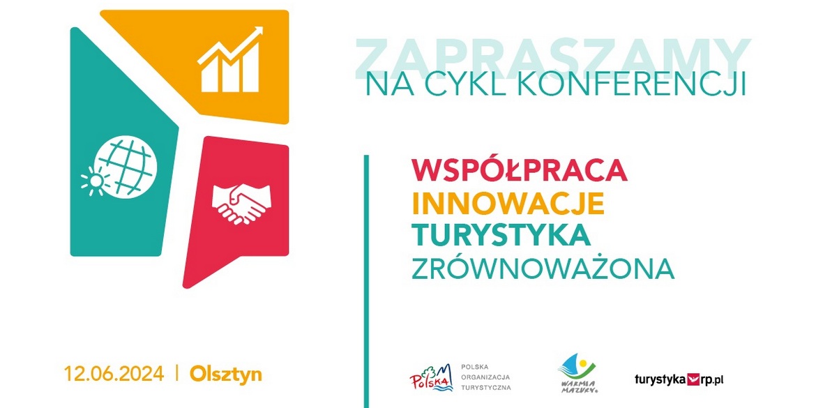 Kolejna konferencja w ramach projektu Współpraca-Innowacje-Turystyka Zrównoważona 12 czerwca w Olsztynie!