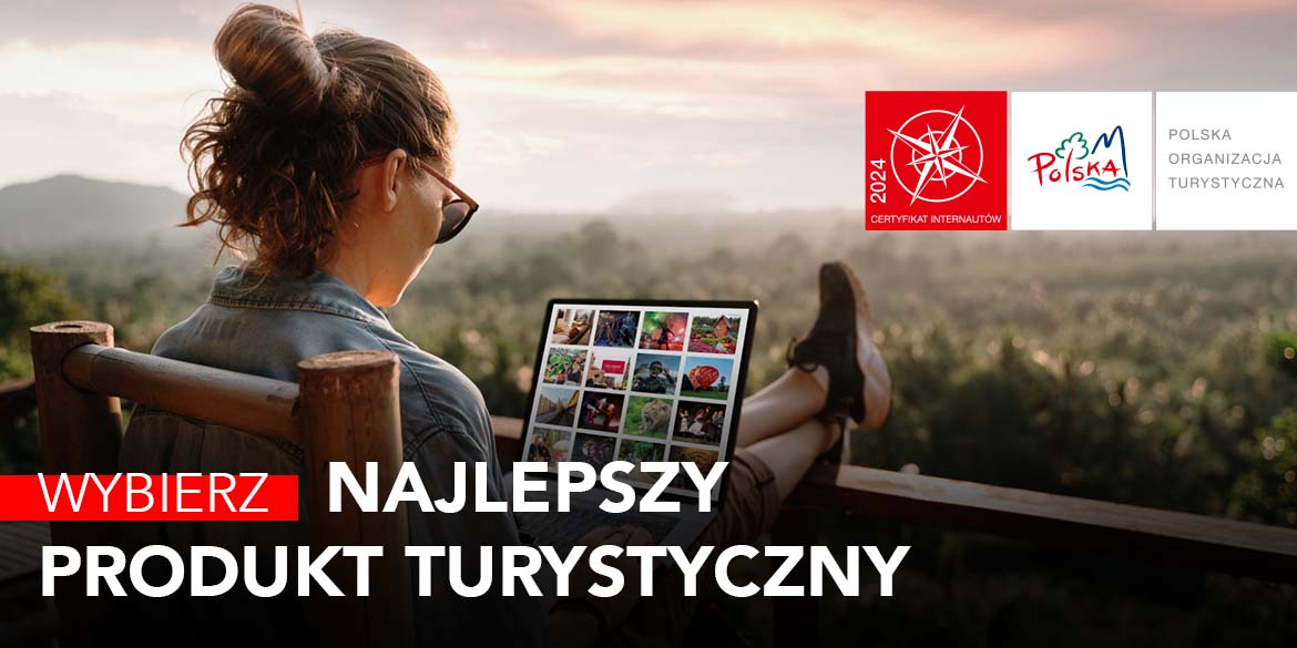 Ruszyło głosowanie na Najlepszy Produkt Turystyczny – Certyfikat Internautów 2024